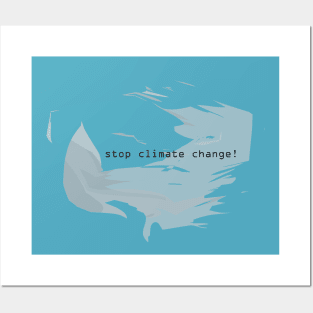 Stop climate change Posters and Art
